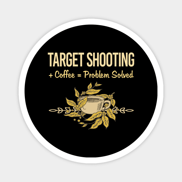 Problem Solved Coffee Target Shooting Magnet by Happy Life